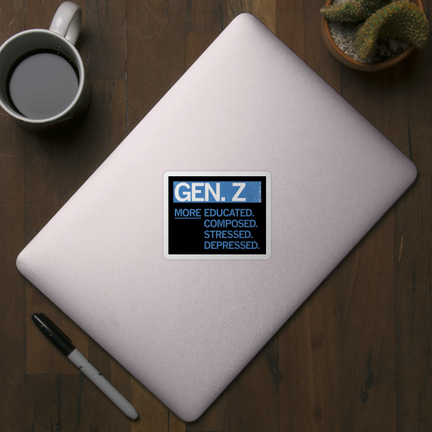 GEN Z — More Educated, Composed, Stressed, Depressed by carbon13design